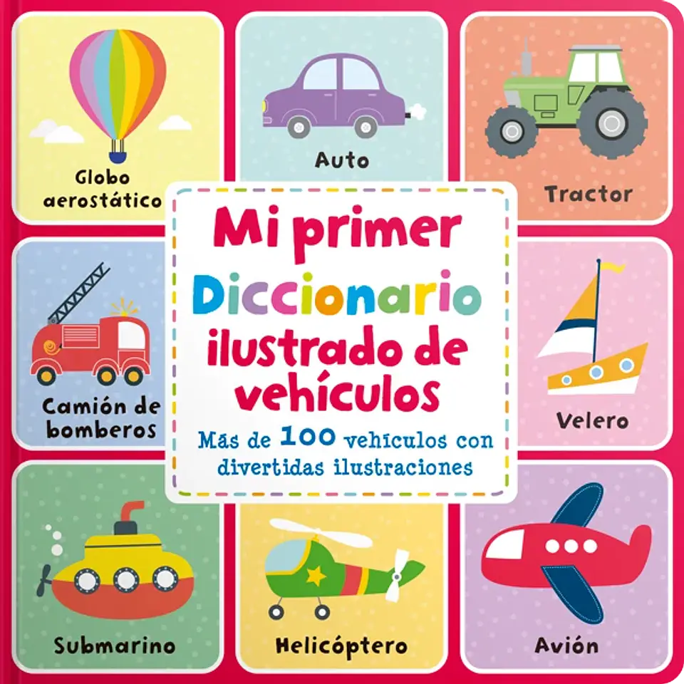 Mi primer diccionario ilustrado de vehículos 1