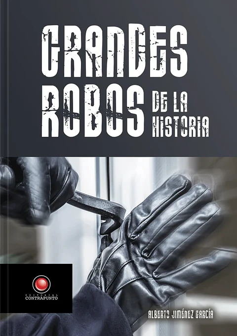 Grandes robos de la historia - Alberto Jiménez