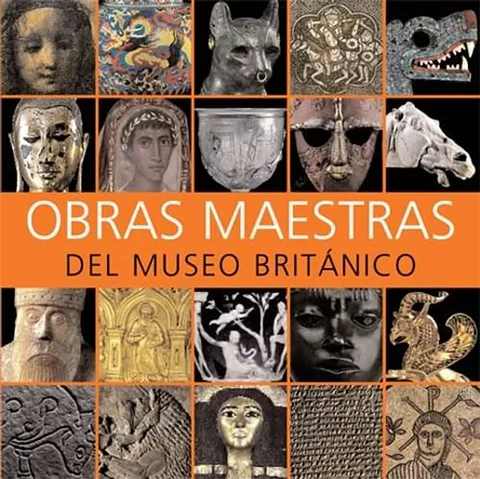 Obras maestras del museo británico - J. D. HILL . Neil MacGregor