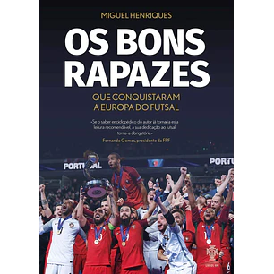 Os Bons Rapazes Que Conquistaram a Europa do Futsal
