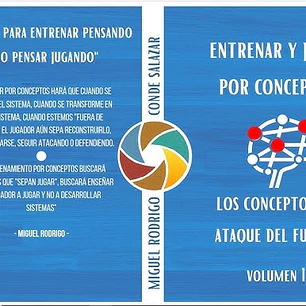 Treinar e Jogar por Conceitos. Os Conceitos de Ataque no Futsal. Volume 1 (Versão Espanhola)