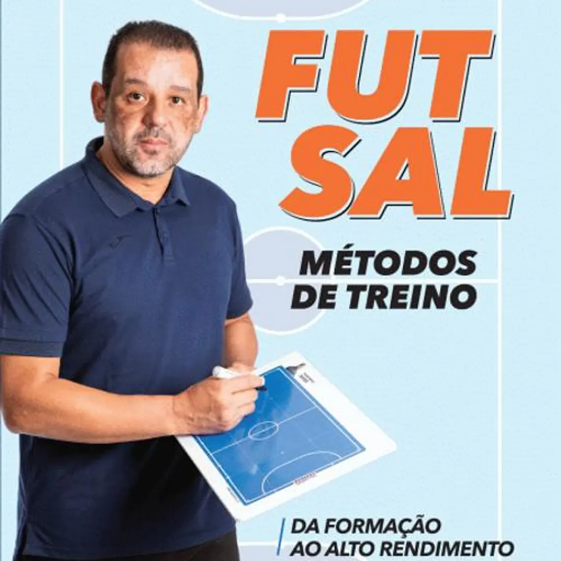  Futsal - Métodos de Treino Da formação ao alto rendimento de Marquinhos Xavier 1