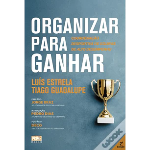 Organizing to Win - by Luís Estrela and Tiago Guadalupe (Portuguese version)