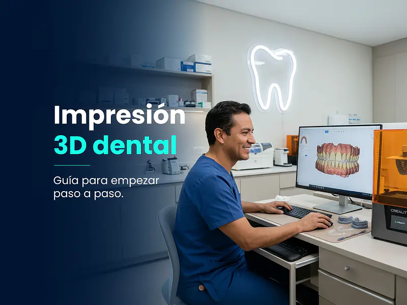 Impresión 3D dental: guía para empezar paso a paso