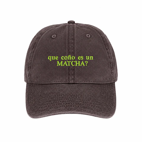 Gorra "Que coño es un MATCHA"