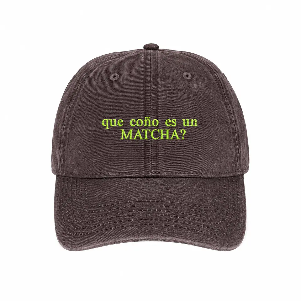 Gorra “ Que coño es un MATCHA”  2