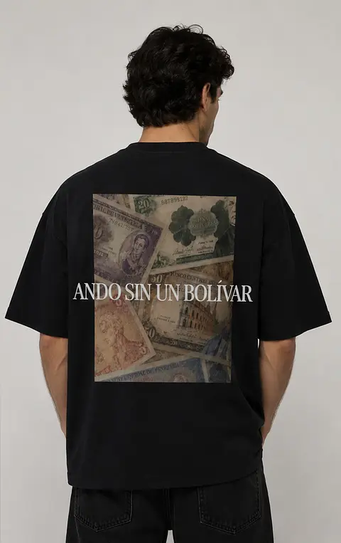 Polera “ ANDO SIN UN BOLÍVAR”