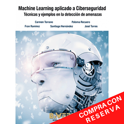 Machine Learning aplicado a Ciberseguridad: Técnicas y ejemplos en la detección de amenazas 