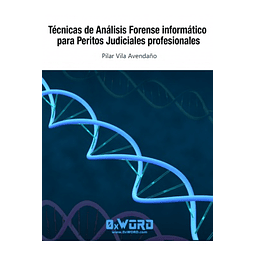 Técnicas de Análisis Forense informático para Peritos Judiciales profesionales
