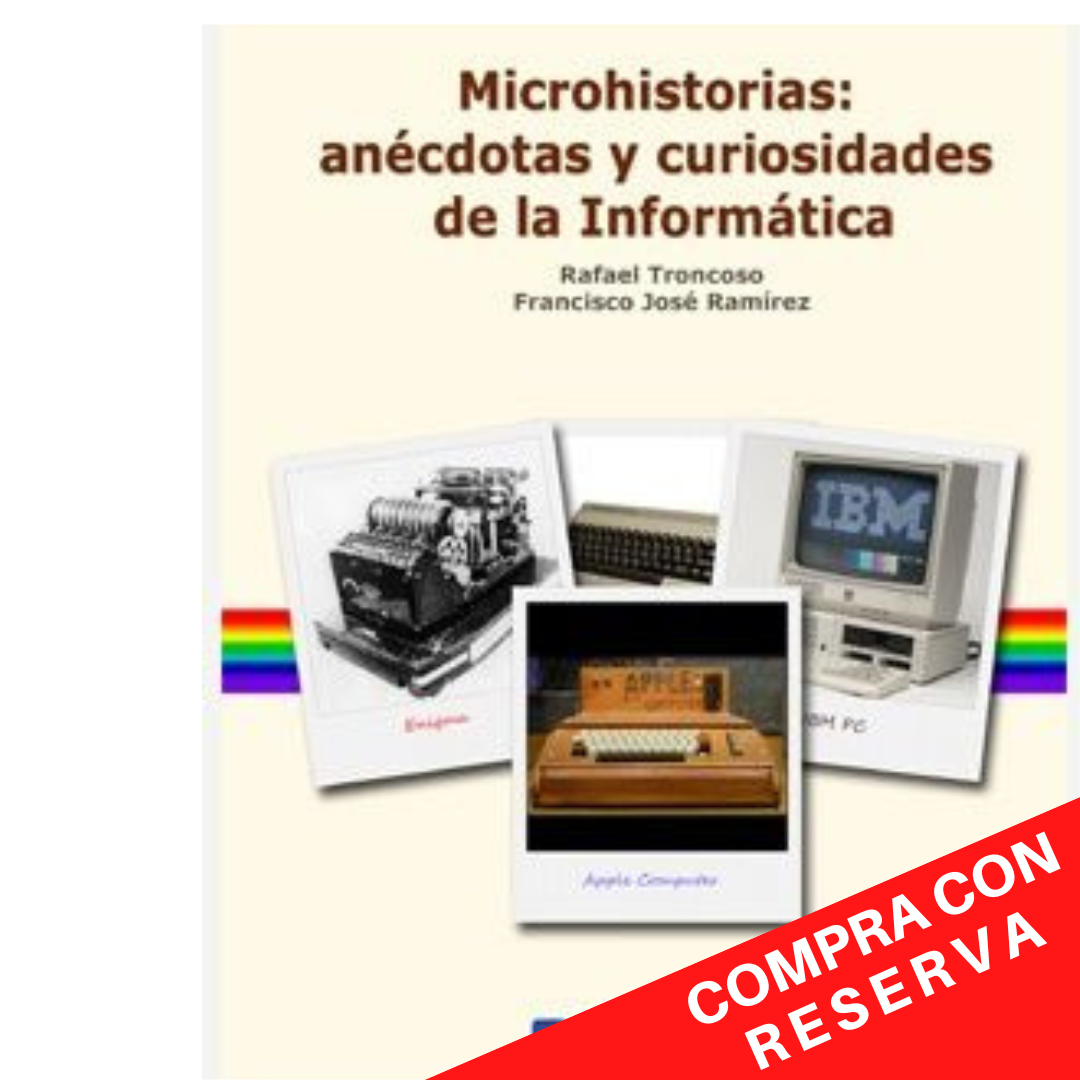 Microhistorias: anécdotas y curiosidades de la Informática