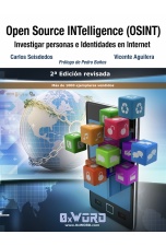 Open Source INTelligence (OSINT): Investigar personas e Identidades en Internet 2da edicion