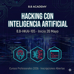 8.8-HKAI-105 - Hacking con Inteligencia Artificial 