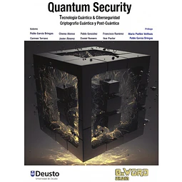 Quantum Security: Tecnología Cuántica & Ciberseguridad Criptográfica Cuántica y Post-Cuántica