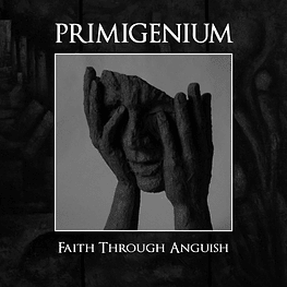 Primigenium "Faith through anguish" CD 