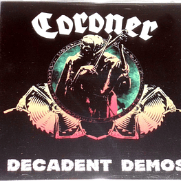 Coroner ‎"Decadent Demos" CD bootleg