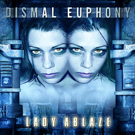 Dismal Euphony "Lady Ablaze" CD