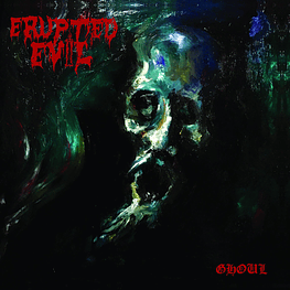 Erupted Evil "Ghoul" CD