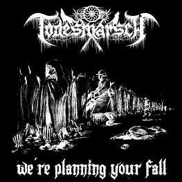 Todesmarsch "We're Planning Your Fall" CD