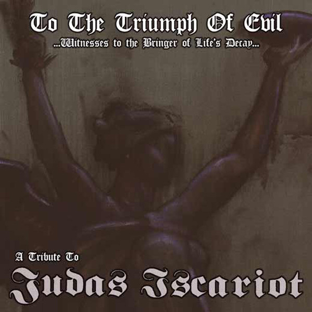 To The Triumph Of Evil "A Tribute To Judas Iscariot" CD 