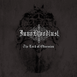 Juno Bloodlust ‎"The Lord Of Obsession" CD