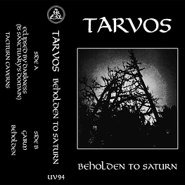 Tarvos "Beholden to Saturn" Cassette