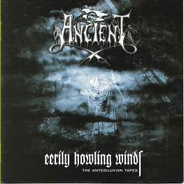 Ancient "Eerily Howling Winds - The Antediluvian Tapes" CD