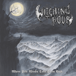 Witching Hour "Where Pale Winds Take Them High..." CD
