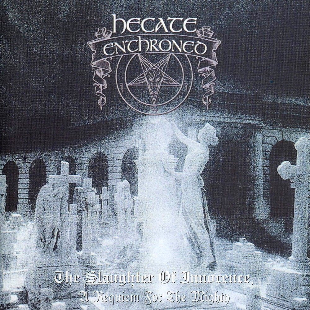 Hecate Enthroned The Slaughter of Innocence, a Requiem for