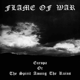 Flame Of War "Europa; Or, The Spirit Among The Ruins" CD