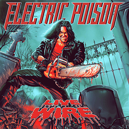 Electric Poison "Live Wire" CD Digipack Bonustracks 