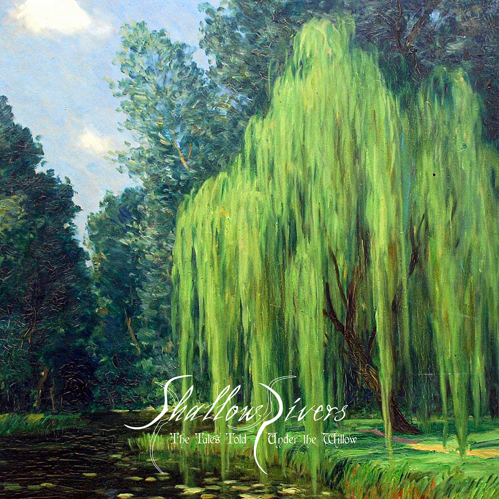 Shallow Rivers "The Tales Told Under the Willow" CD 