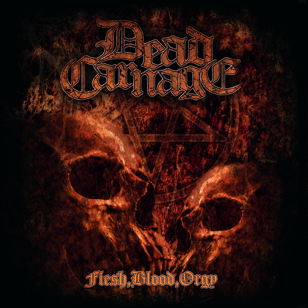 Dead Carnage "Flesh, Blood, Orgy" CD 