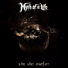 Myth Of A Life "She Who Invites" CD 