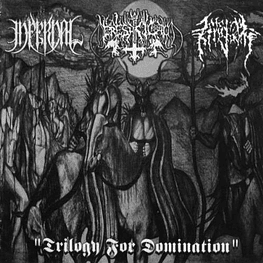 Infernal / Ereshkigal / Infernal Kingdom "Trilogy For Domination" Split CD