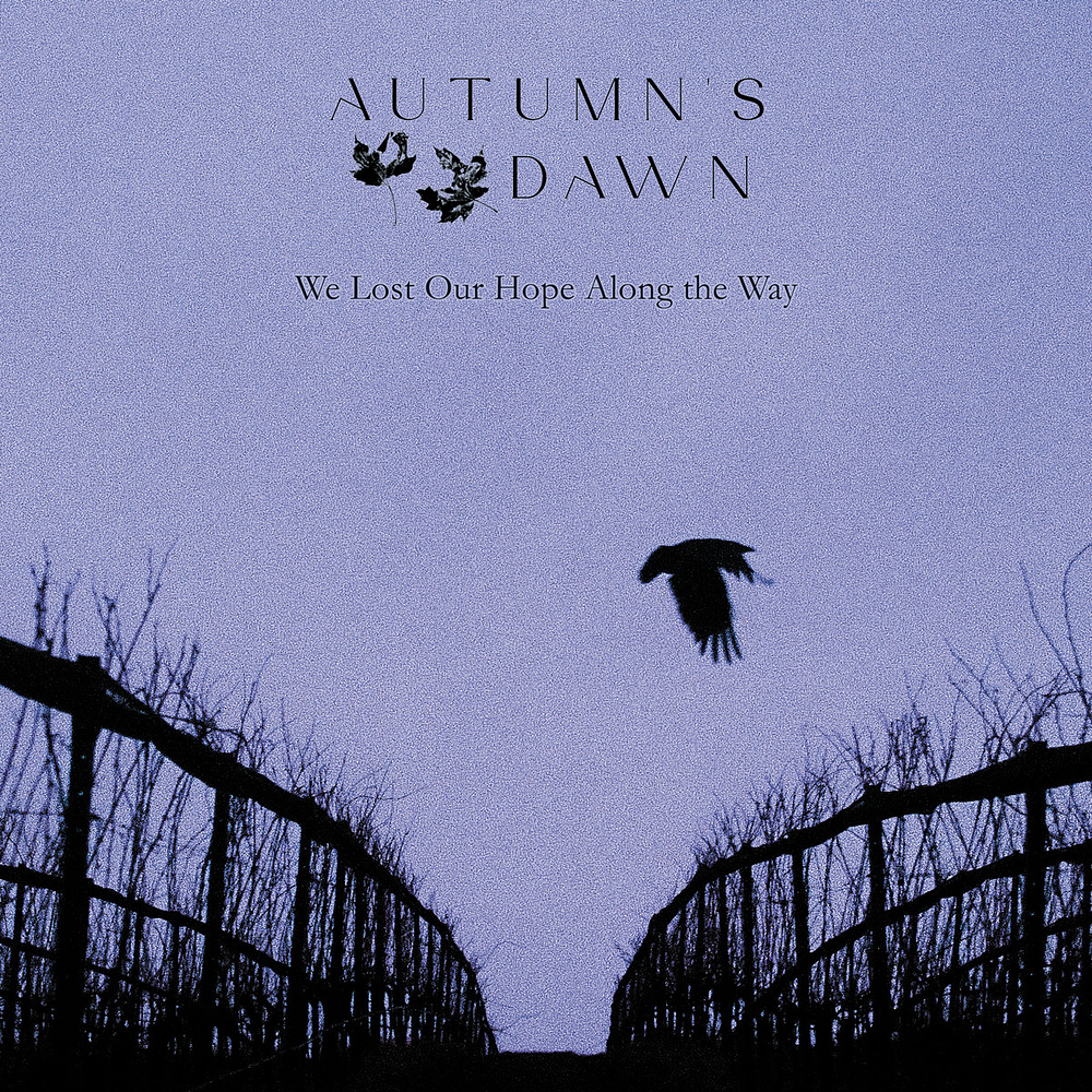 Autumn's Dawn "We Lost Our Hope Along The Way" CD Digipack 