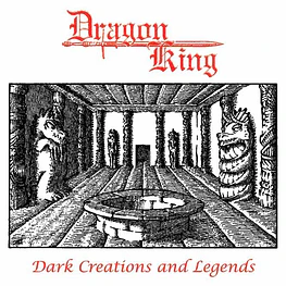 Dragon King "Dark Creations And Legends" CD 