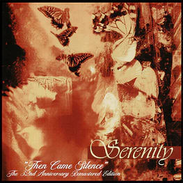 Serenity "Then Came Silence (The 32nd Anniverasry Remastered Edition)" CD Bonustracks 