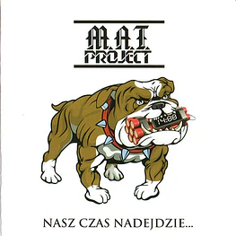 M.A.T. Project "Nasz Czas Nadejdzie..." CD 