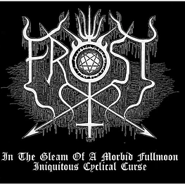 The True Frost "In the Gleam Of A Morbid Fullmoon / Iniquitous Cyclical Curse" CD 