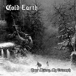 Cold Earth "Your Misery, My Triumph" CD 