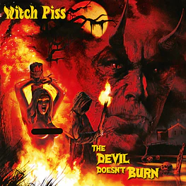 Witch Piss "The Devil Doesn't Burn" CD Digipack 