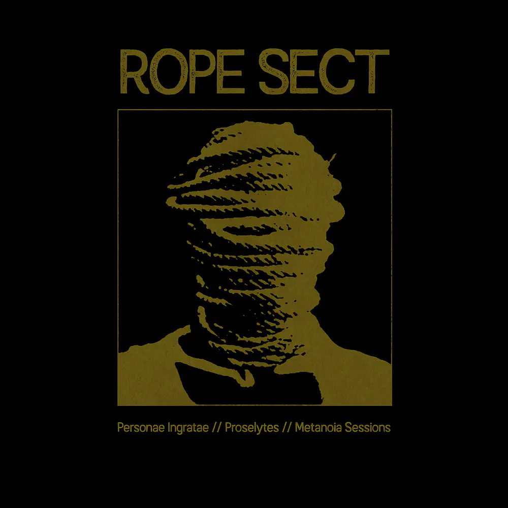 Rope Sect "Personae Ingratae / Proselytes / Metanoia Sessions" CD 