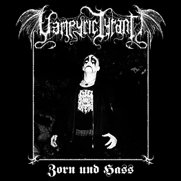 Vampyric Tyrant "Zorn Und Hass" CD 