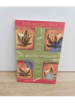 Don Miguel Ruiz - As quatro verdades