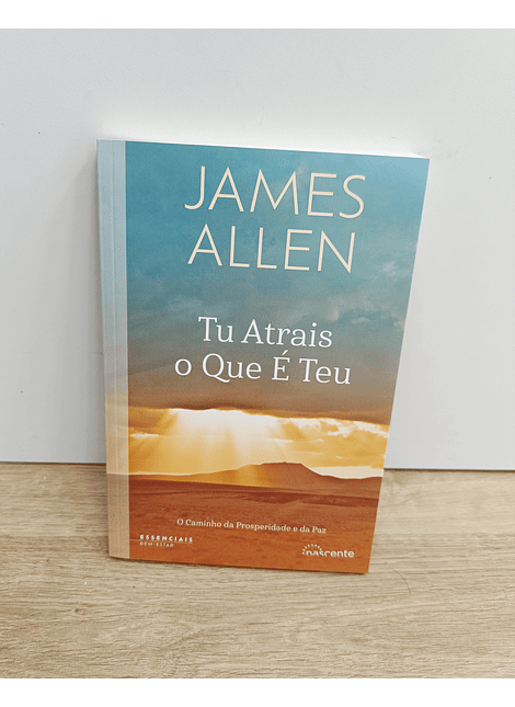 James Allen - Tu atrais o que é teu