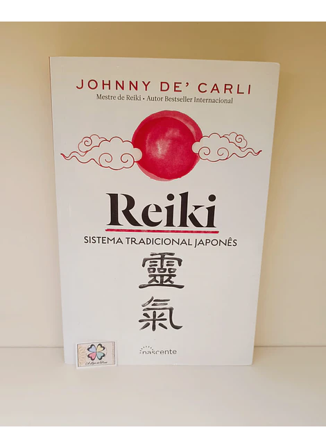 JOHNNY DE'CARLI - REIKI, SISTEMA TRADICIONAL JAPONÊS