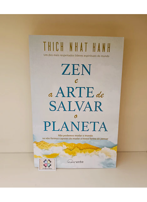 THICH NHAT HANH - ZEN E A ARTE DE SALVAR O PLANETA
