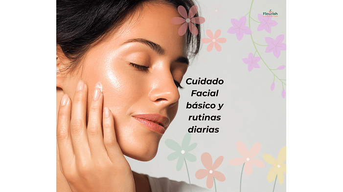 CUIDADO FACIAL BÁSICO Y RUTINAS DIARIAS 1