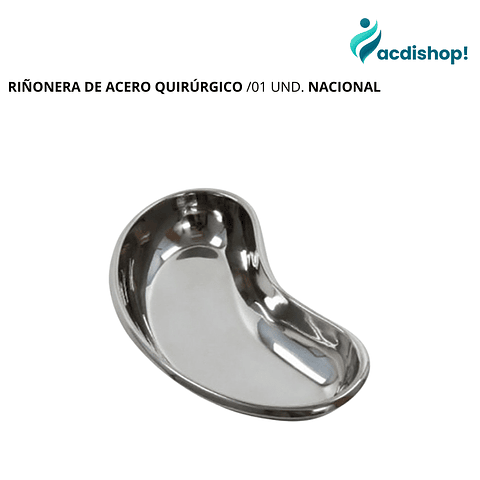 RIÑONERA DE ACERO QUIRÚRGICO /01 UND. NACIONAL