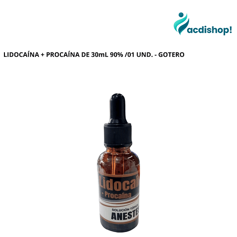 LIDOCAÍNA + PROCAÍNA DE 30mL 90% /01 UND. - GOTERO